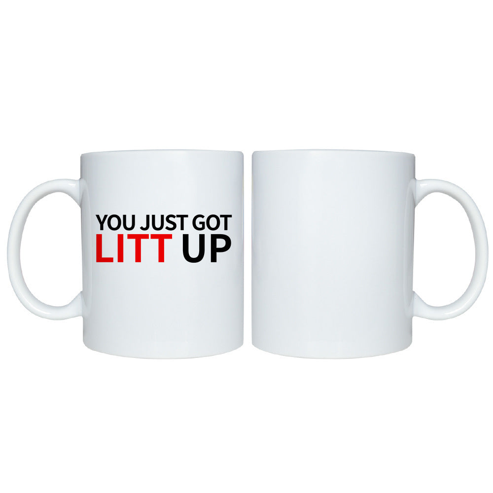 YOU JUST GOT LITT UP MUG English Ceramic Mark Coffee Cup