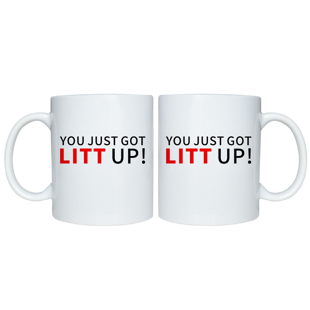 YOU JUST GOT LITT UP MUG English Ceramic Mark Coffee Cup