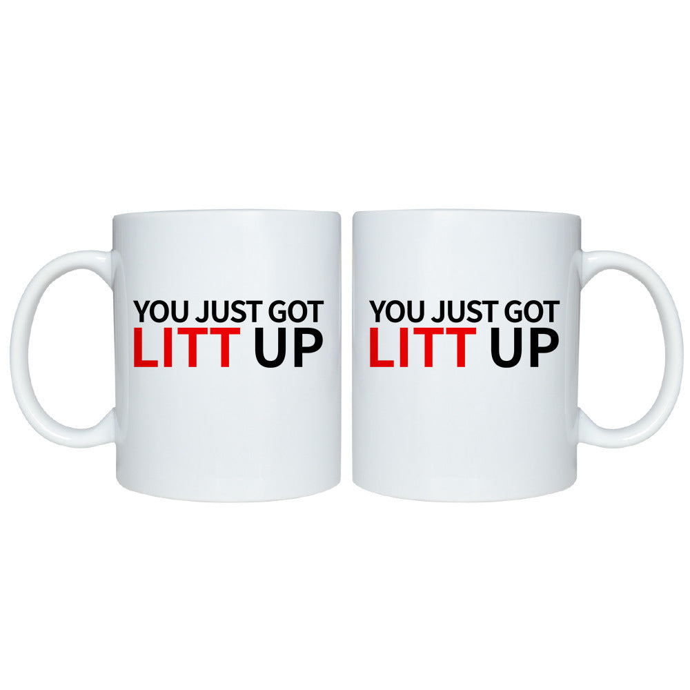YOU JUST GOT LITT UP MUG English Ceramic Mark Coffee Cup