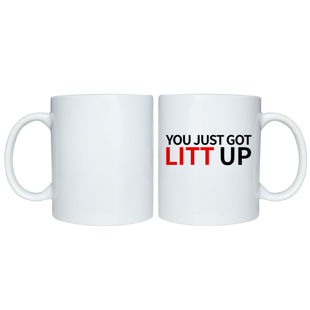 YOU JUST GOT LITT UP MUG English Ceramic Mark Coffee Cup
