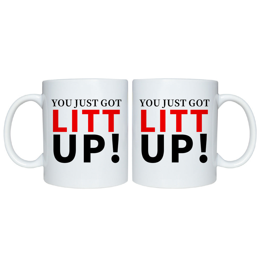 YOU JUST GOT LITT UP MUG English Ceramic Mark Coffee Cup